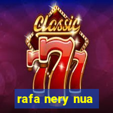 rafa nery nua